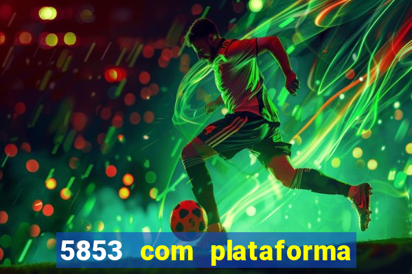 5853 com plataforma de jogos